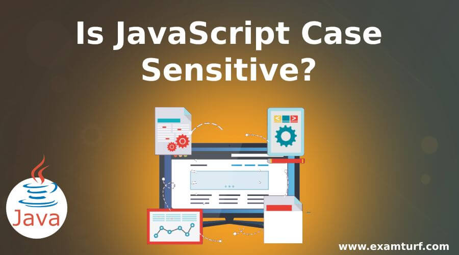 Is JavaScript Case Sensitive?