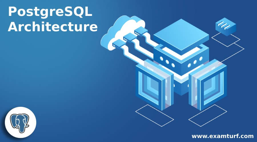 PostgreSQL Architecture