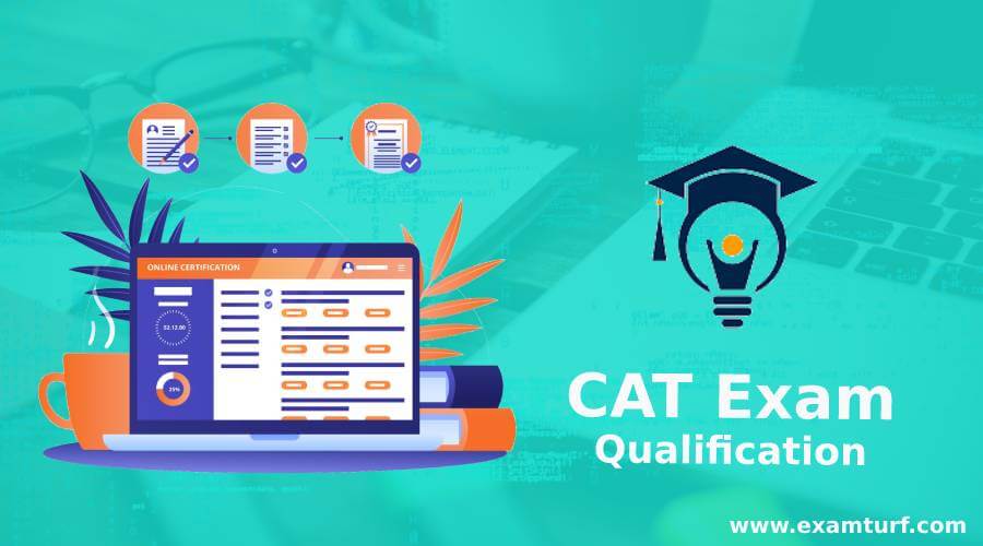 CAT Exam Qualification